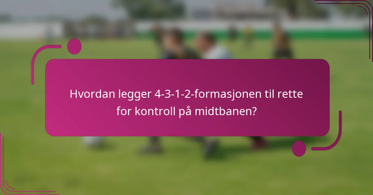 Hvordan legger 4-3-1-2-formasjonen til rette for kontroll på midtbanen?
