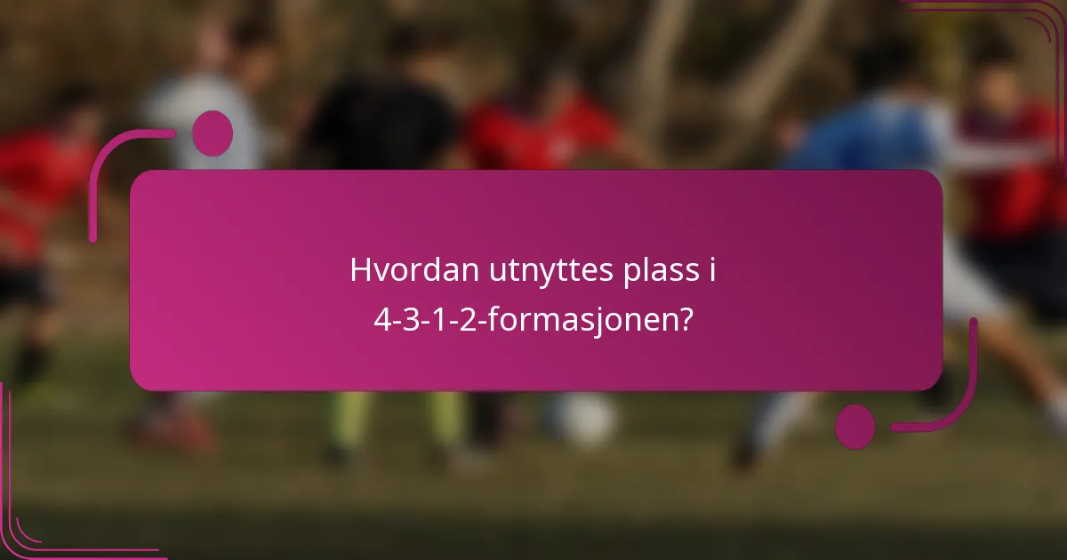 Hvordan utnyttes plass i 4-3-1-2-formasjonen?